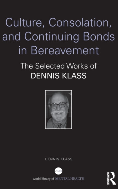 Book cover of: Culture, Consolation, and Continuing Bonds in Bereavement. By: Dennis Klass