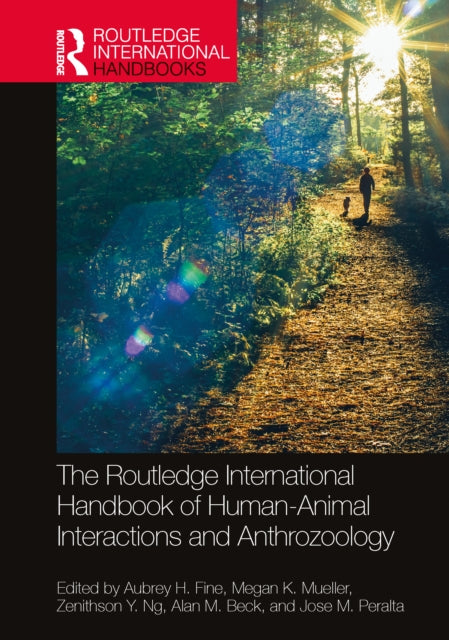 Book cover of: Routledge International Handbook of Human-Animal Interactions and Anthrozoology. By: Aubrey H. Fine
