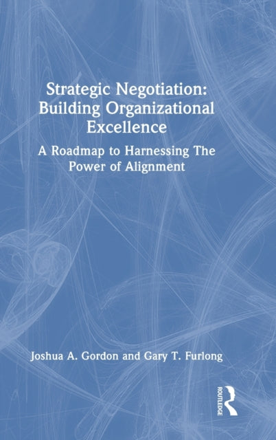 Book cover of: Strategic Negotiation: Building Organizational Excellence. By: Joshua A. Gordon