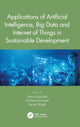 Book cover of: Applications of Artificial Intelligence, Big Data and Internet of Things in Sustainable Development. By: Sam Goundar