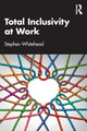 Book cover of: Total Inclusivity at Work. By: Stephen Whitehead