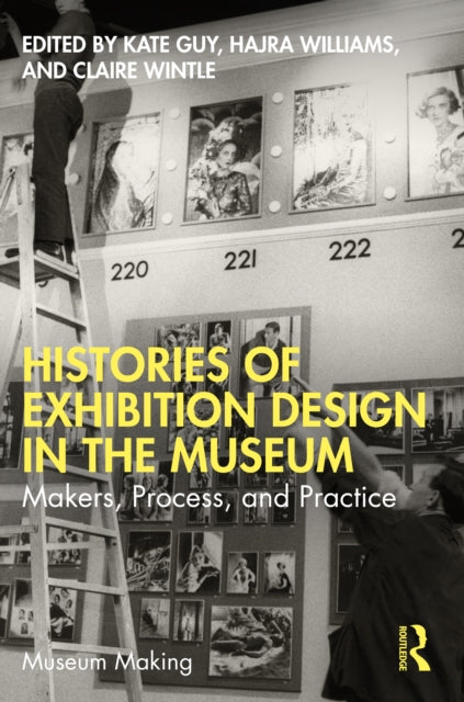 Book cover of: Histories of Exhibition Design in the Museum. By: Kate Guy