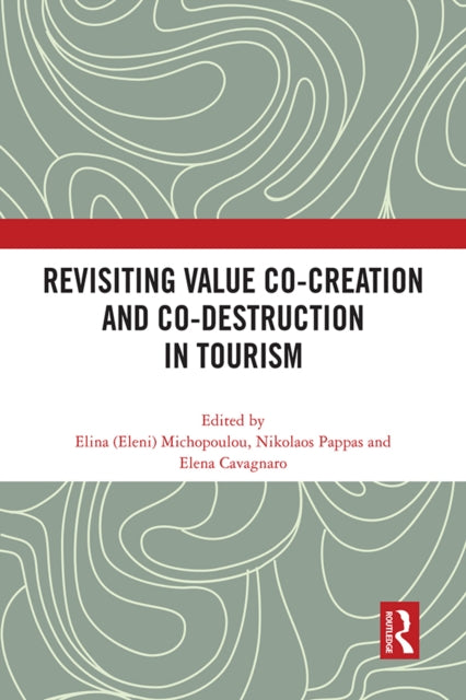 Book cover of: Revisiting Value Co-creation and Co-destruction in Tourism. By: Eleni Michopoulou