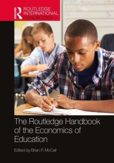 Book cover of: Routledge Handbook of the Economics of Education. By: Brian Patrick McCall