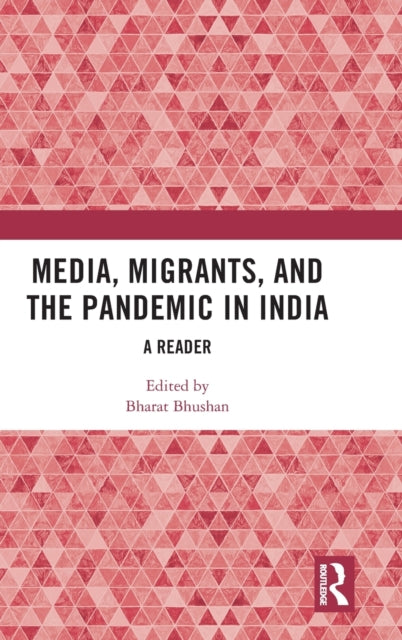 Book cover of: Media, Migrants and the Pandemic in India. By: Bharat Bhushan