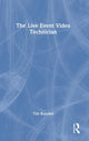 Book cover of: Live Event Video Technician. By: Tim Kuschel