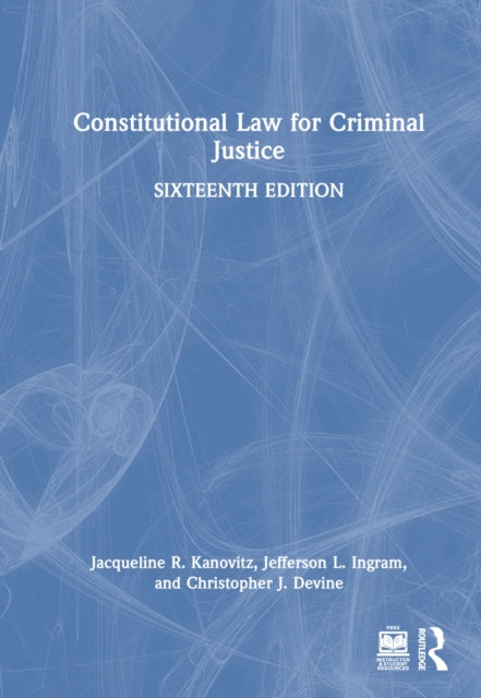 Book cover of: Constitutional Law for Criminal Justice. By: Jacqueline R. Kanovitz