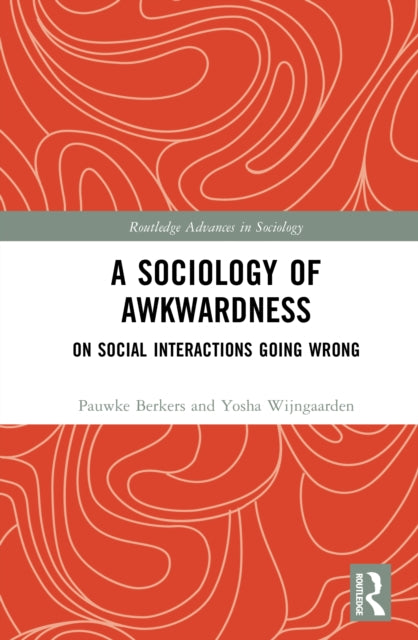 Book cover of: Sociology of Awkwardness. By: Pauwke Berkers