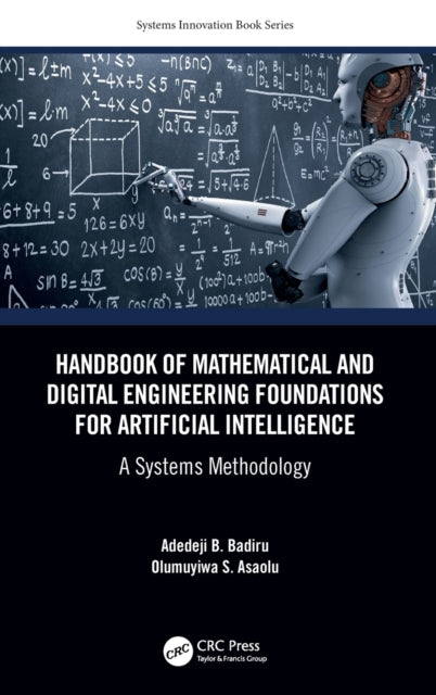 Book cover of: Handbook of Mathematical and Digital Engineering Foundations for Artificial Intelligence. By: Adedeji Bodunde Badiru