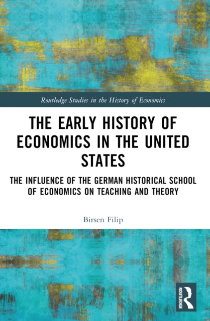 Book cover of: Early History of Economics in the United States. By: Birsen Filip