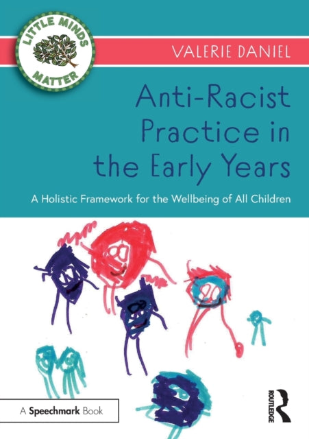 Book cover of: Anti-Racist Practice in the Early Years. By: Valérie Daniel