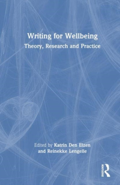 Book cover of: Writing for Wellbeing. By: Katrin Den Elzen
