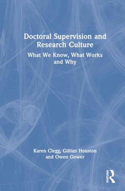 Book cover of: Doctoral Supervision and Research Culture. By: Karen Clegg