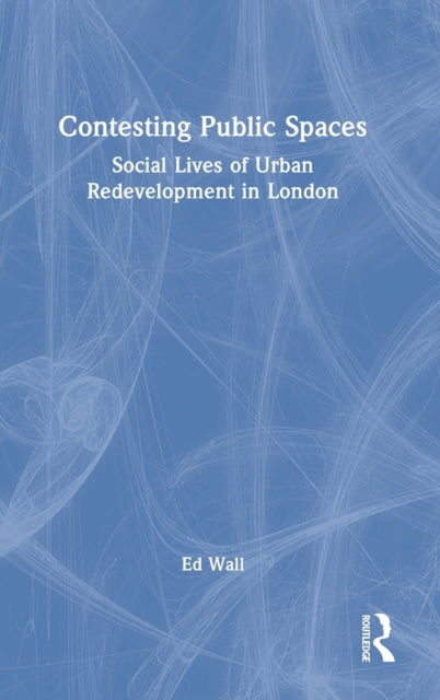 Book cover of: Contesting Public Spaces. By: Ed Wall