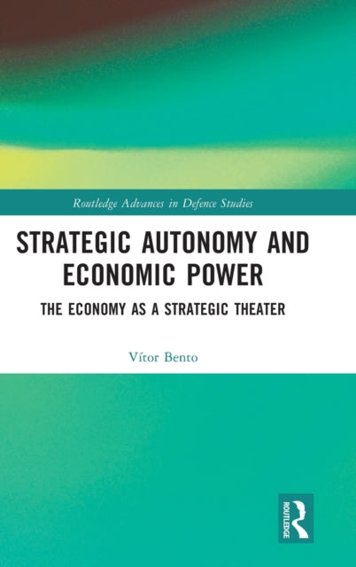 Book cover of: Strategic Autonomy and Economic Power. By: Vitor Bento