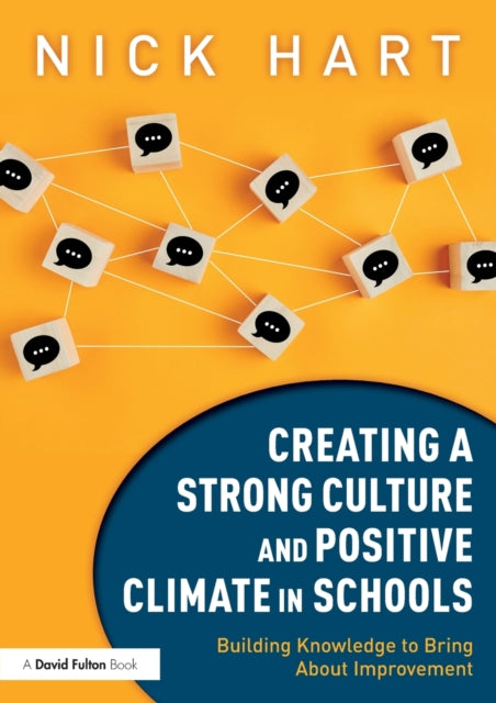 Book cover of: Creating a Strong Culture and Positive Climate in Schools. By: Nick Hart