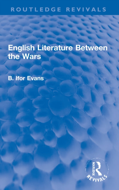 Book cover of: English Literature Between the Wars. By: B. Ifor Evans