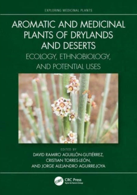 Book cover of: Aromatic and Medicinal Plants of Drylands and Deserts. By: David Ramiro Aguillón Gutiérrez