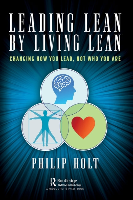 Book cover of: Leading Lean by Living Lean. By: Philip Holt