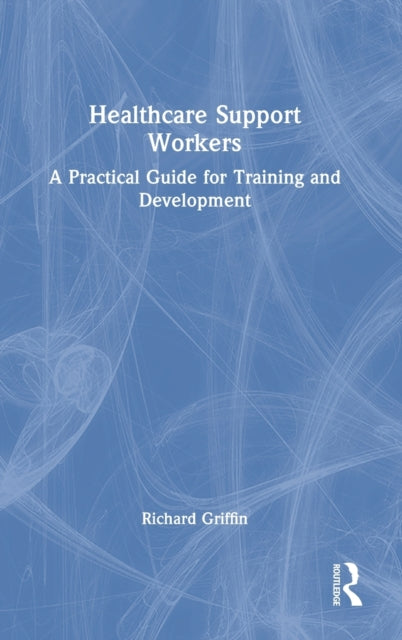 Book cover of: Healthcare Support Workers. By: Griffin, Richard