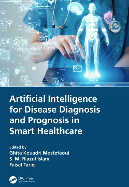 Book cover of: Artificial Intelligence for Disease Diagnosis and Prognosis in Smart Healthcare. By: Ghita K. Mostefaoui