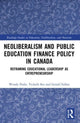 Book cover of: Neoliberalism and Public Education Finance Policy in Canada. By: Wendy Poole