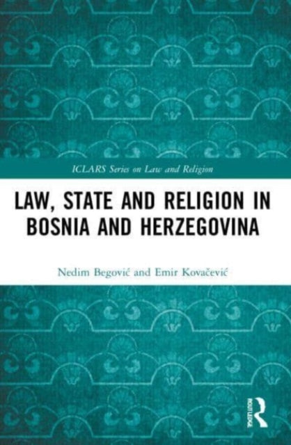 Book cover of: Law, State and Religion in Bosnia and Herzegovina. By: Nedim Begovic