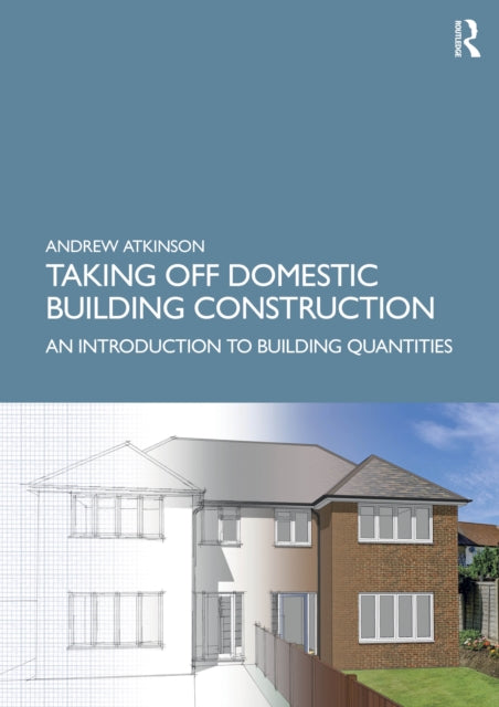 Book cover of: Taking Off Domestic Building Construction. By: Andrew Atkinson