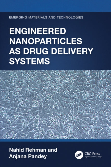 Book cover of: Engineered Nanoparticles as Drug Delivery Systems. By: Nahid Rehman