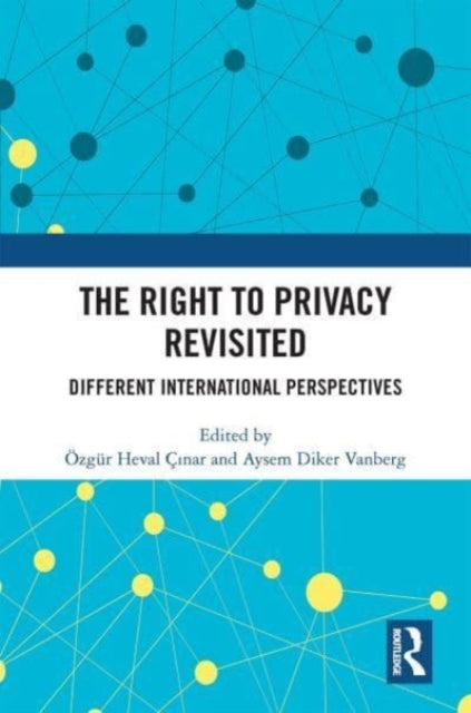 Book cover of: Right to Privacy Revisited. By: Özgür Heval Çnar