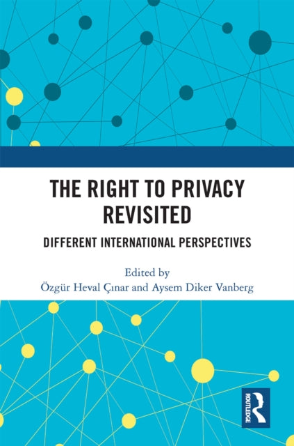 Book cover of: Right to Privacy Revisited. By: Özgür Heval Çnar
