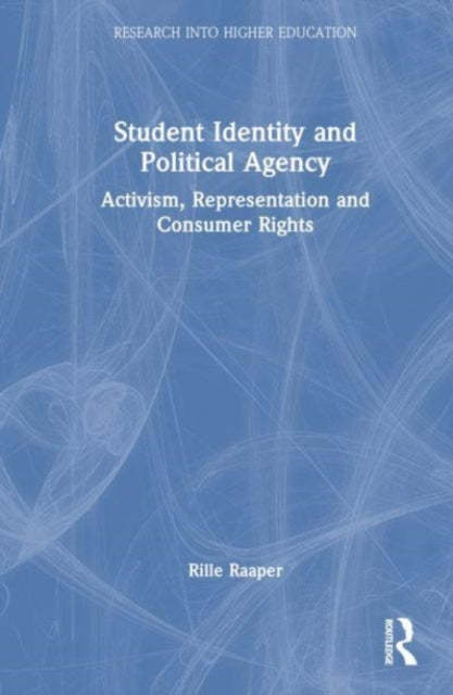 Book cover of: Student Identity and Political Agency. By: Rille Raaper