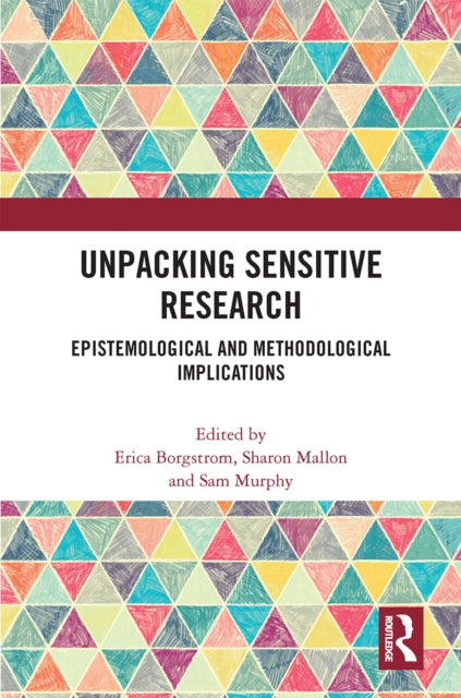 Book cover of: Unpacking Sensitive Research. By: Erica Borgstrom