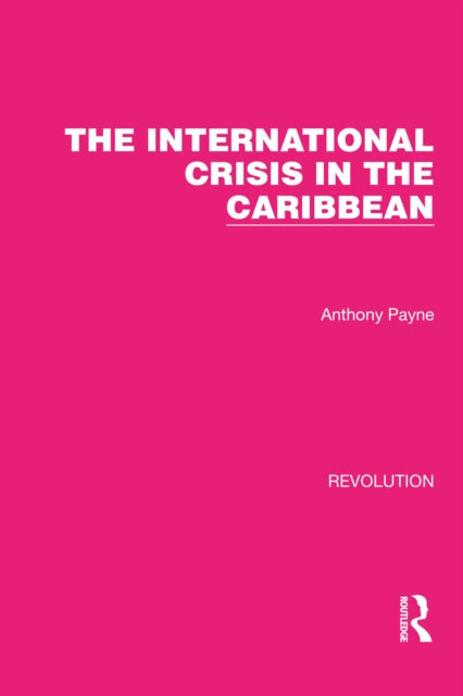 Book cover of: International Crisis in the Caribbean. By: Anthony Payne