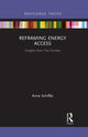 Book cover of: Reframing Energy Access. By: Anne Schiffer