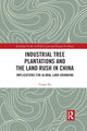Book cover of: Industrial Tree Plantations and the Land Rush in China. By: Yunan Xu