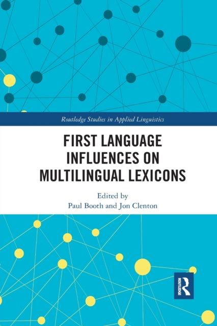 Book cover of: First Language Influences on Multilingual Lexicons. By: Paul Booth