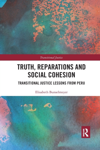 Book cover of: Truth, Reparations and Social Cohesion. By: Elisabeth Bunselmeyer
