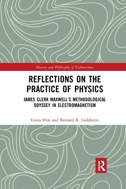 Book cover of: Reflections on the Practice of Physics. By: Giora Hon