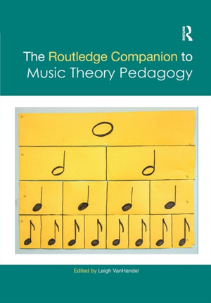 The Routledge Companion to Music Theory Pedagogy