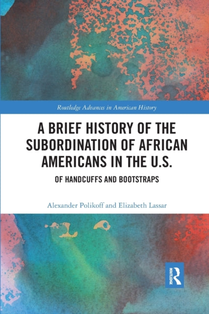 Book cover of: Brief History of the Subordination of African Americans in the U.S.. By: Alexander Polikoff