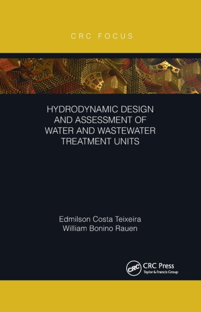 Book cover of: Hydrodynamic Design and Assessment of Water and Wastewater Treatment Units. By: Edmilson Costa Teixeira