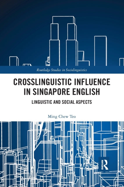 Book cover of: Crosslinguistic Influence in Singapore English. By: Ming Chew Teo