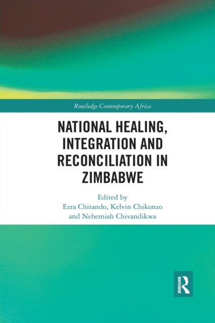Book cover of: National Healing, Integration and Reconciliation in Zimbabwe. By: Ezra Chitando