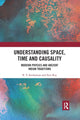Book cover of: Understanding Space, Time and Causality. By: B. V. Sreekantan