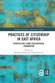 Book cover of: Practices of Citizenship in East Africa. By: Katariina Holma