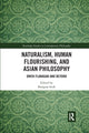 Book cover of: Naturalism, Human Flourishing, and Asian Philosophy. By: Bongrae Seok