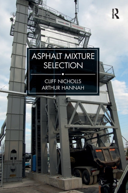 Book cover of: Asphalt Mixture Selection. By: Cliff Nicholls