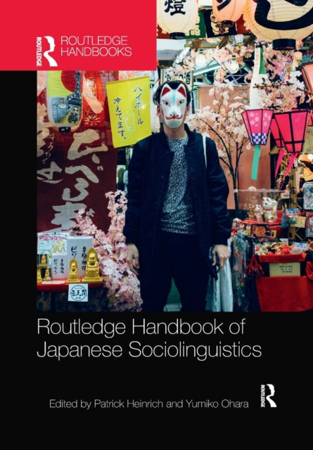 Book cover of: Routledge Handbook of Japanese Sociolinguistics. By: Patrick Heinrich