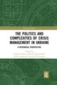 Book cover of: Politics and Complexities of Crisis Management in Ukraine. By: Greg Simons